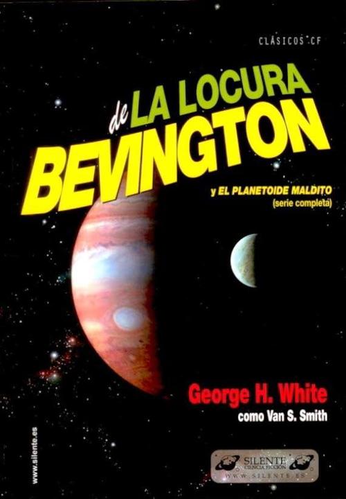 Locura de Bevington, La / El planetoide maldito (serie completa). 