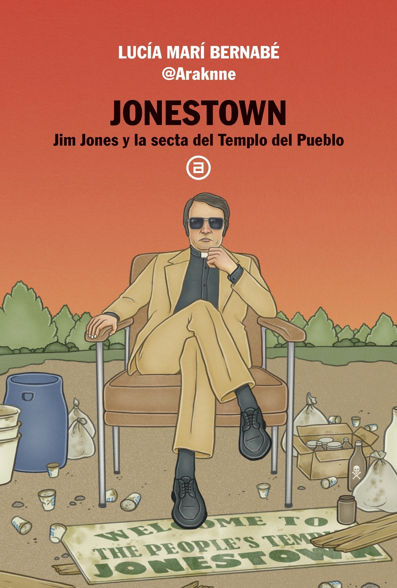 Jonestown. Jim Jones y la secta del Templo del Pueblo
